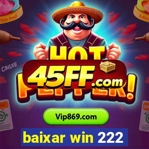baixar win 222